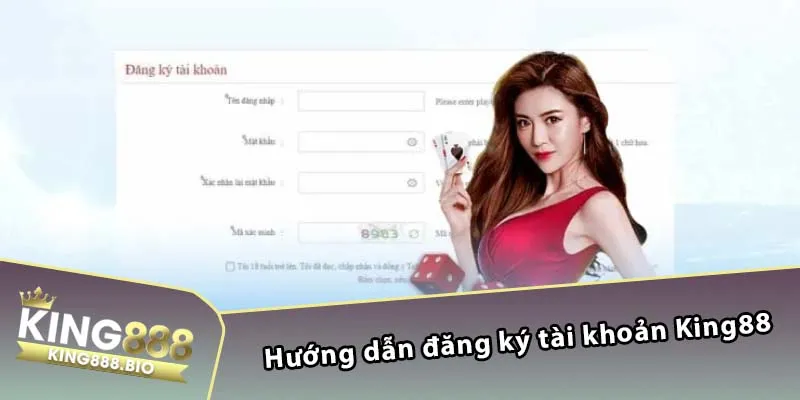 Hướng dẫn đăng ký tài khoản King88