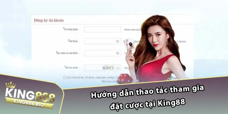 Hướng dẫn thao tác tham gia đặt cược tại King88 